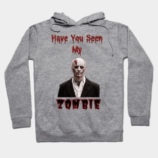 Have You Seen My Zombie Hoodie